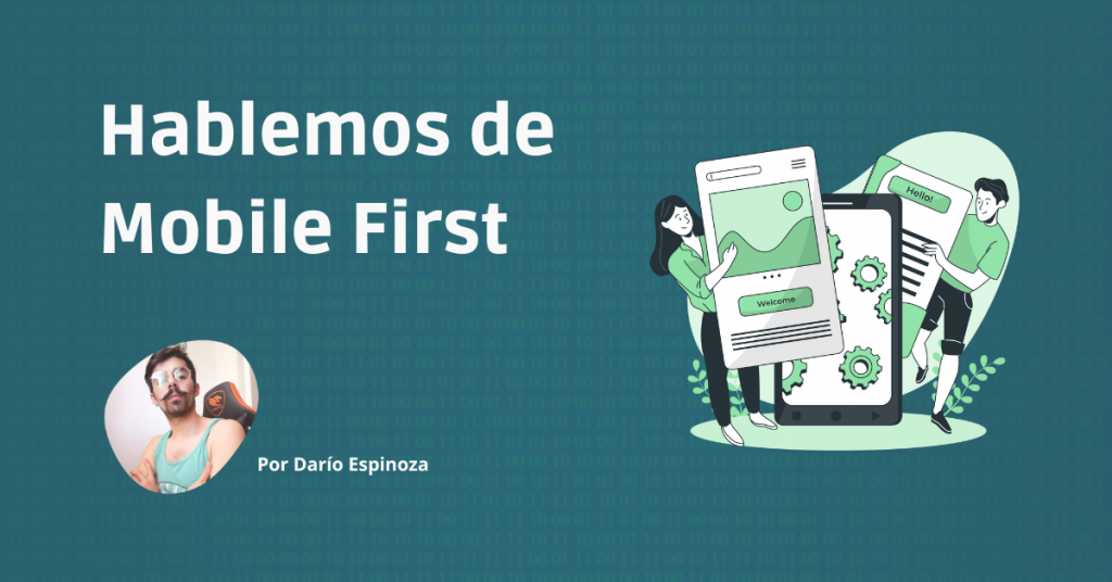 Hablemos de Mobile First, qué es y cómo implementarlo en Desarrollo Web
