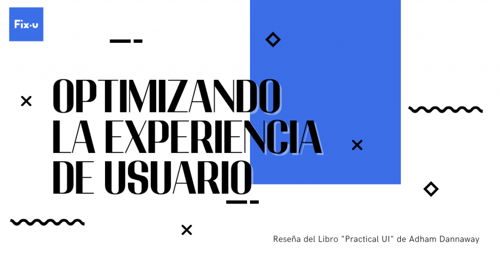 Optimizando la experiencia de usuario (UX) – Ejemplo de caso práctico